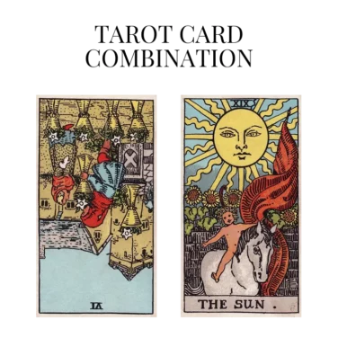 six of cups reversed and the sun tarot cards combination meaning