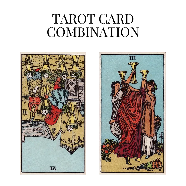six of cups reversed and three of cups tarot cards combination meaning