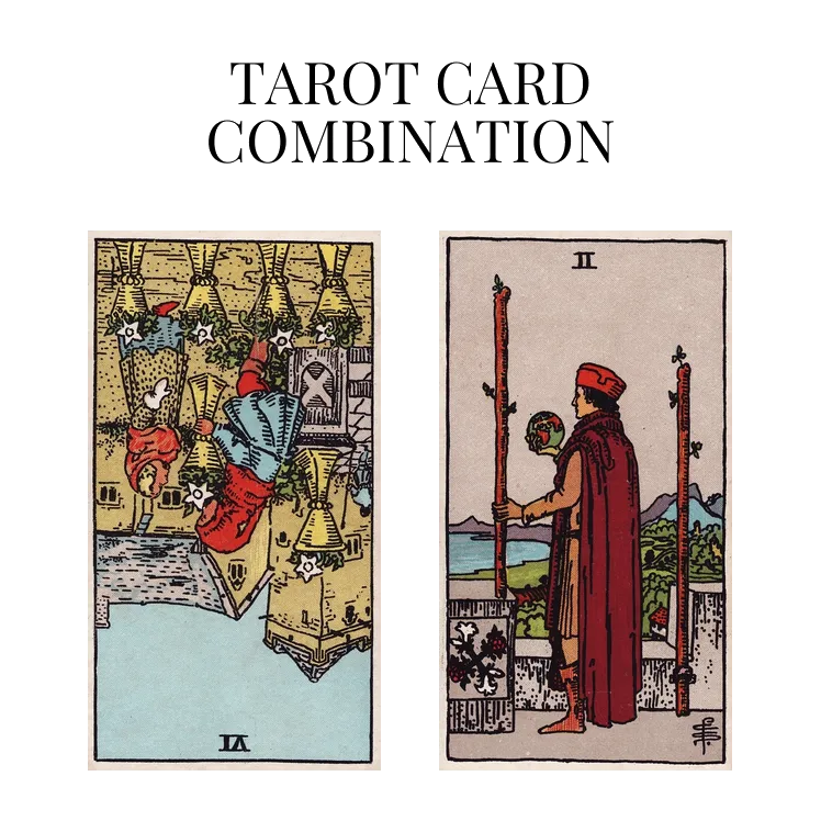 six of cups reversed and two of wands tarot cards combination meaning