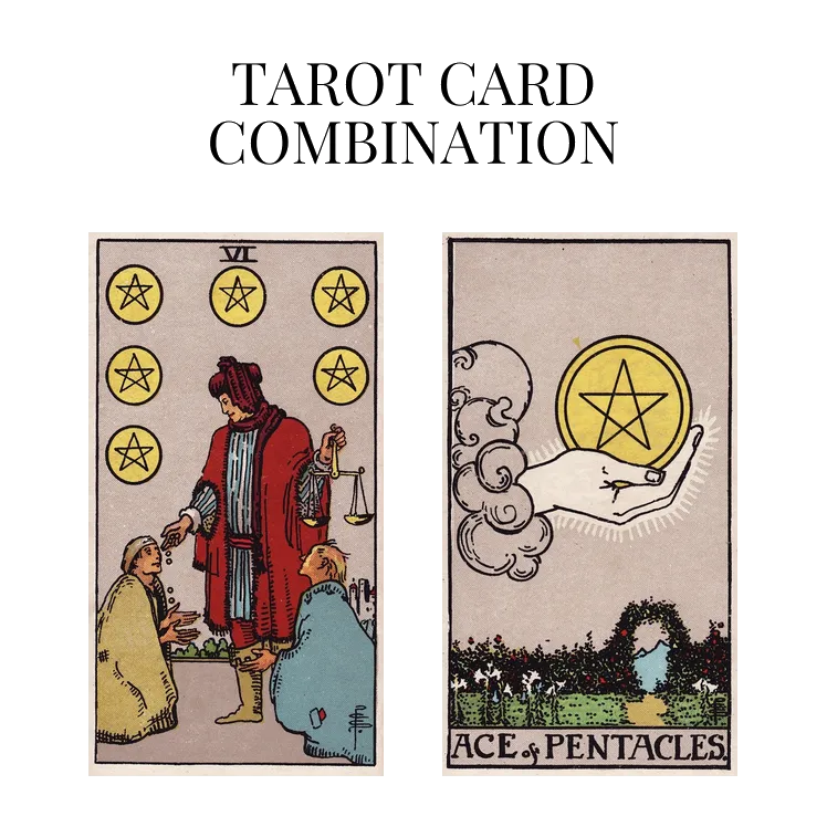six of pentacles and ace of pentacles tarot cards combination meaning