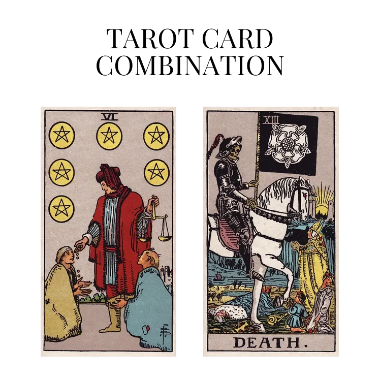 six of pentacles and death tarot cards combination meaning