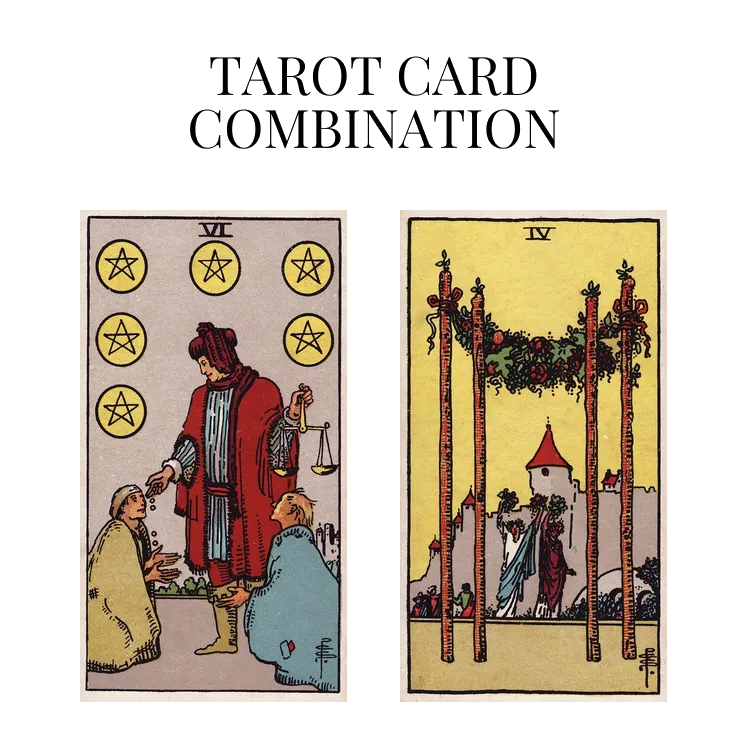 six of pentacles and four of wands tarot cards combination meaning