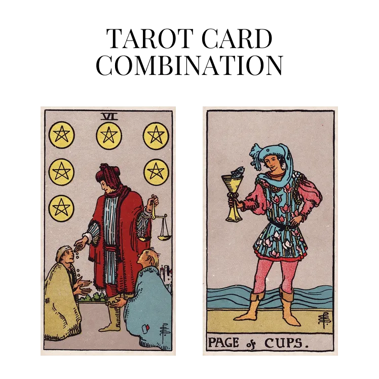 six of pentacles and page of cups tarot cards combination meaning