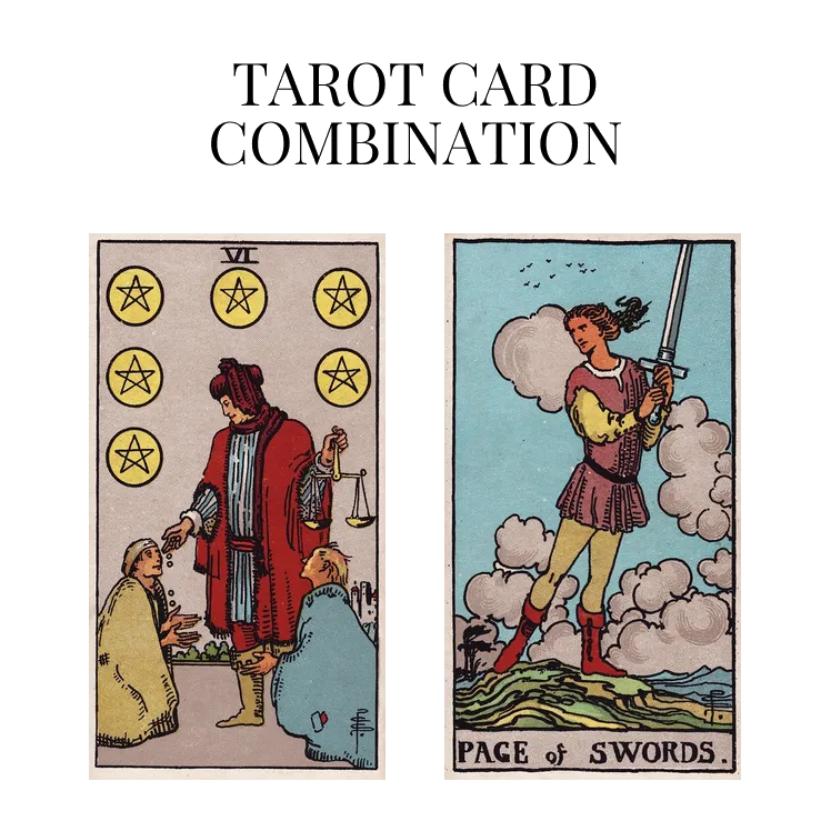 six of pentacles and page of swords tarot cards combination meaning