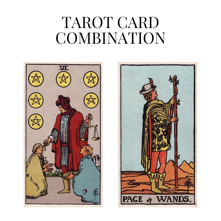 six of pentacles and page of wands tarot cards combination meaning
