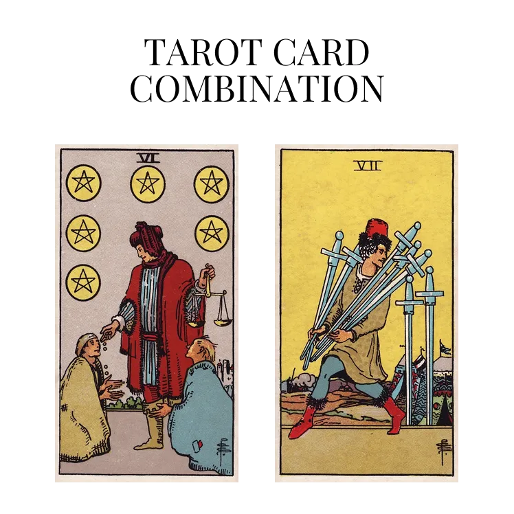 six of pentacles and seven of swords tarot cards combination meaning