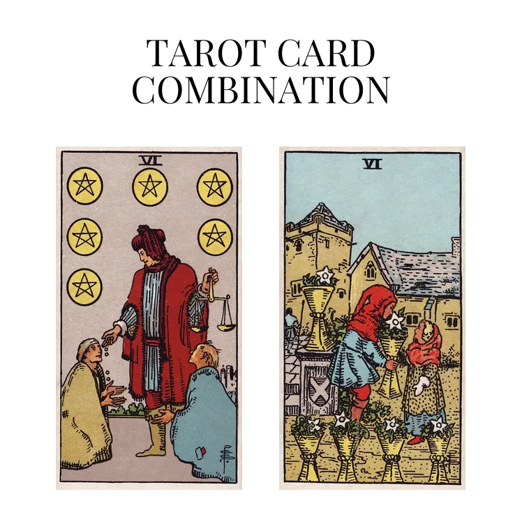 six of pentacles and six of cups tarot cards combination meaning