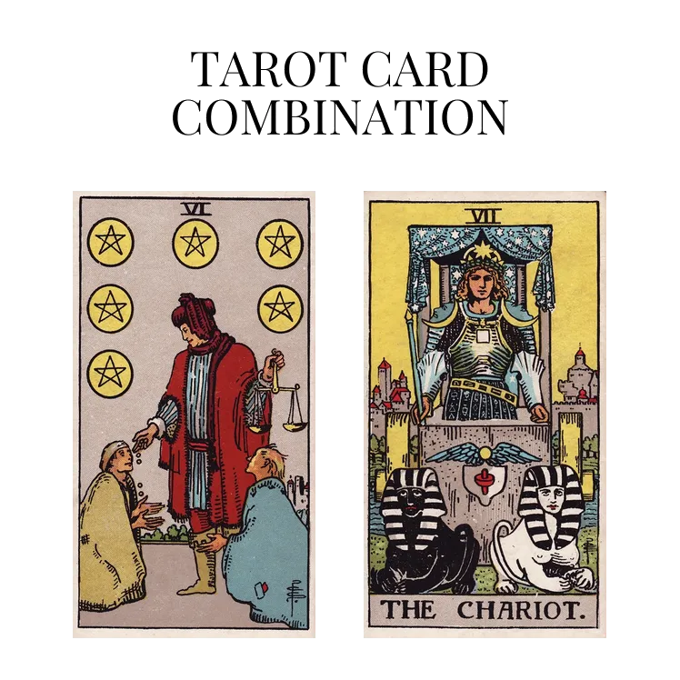 six of pentacles and the chariot tarot cards combination meaning