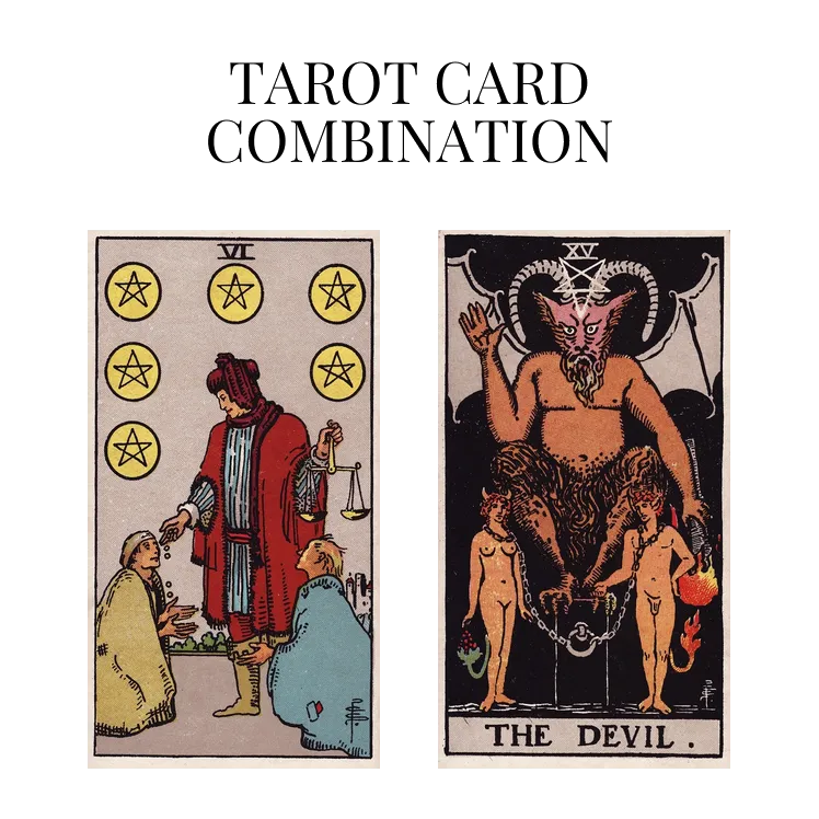 six of pentacles and the devil tarot cards combination meaning