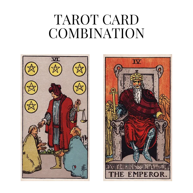 six of pentacles and the emperor tarot cards combination meaning