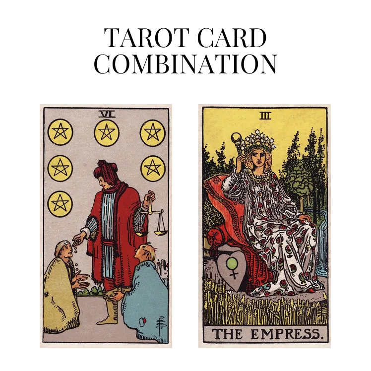 six of pentacles and the empress tarot cards combination meaning