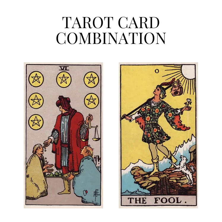 six of pentacles and the fool tarot cards combination meaning