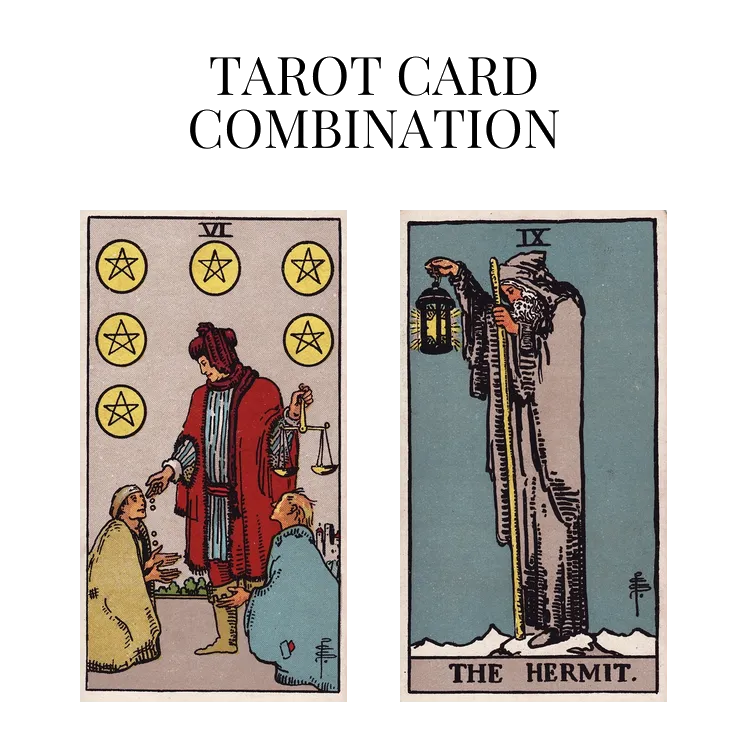 six of pentacles and the hermit tarot cards combination meaning