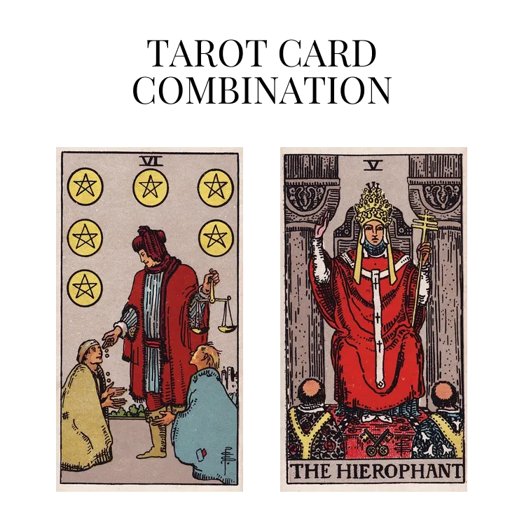 six of pentacles and the hierophant tarot cards combination meaning