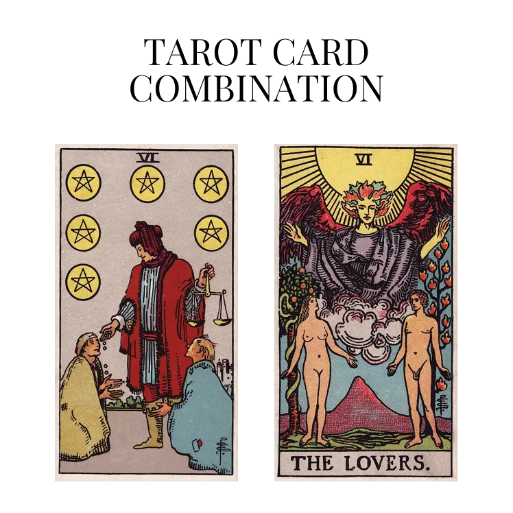 six of pentacles and the lovers tarot cards combination meaning
