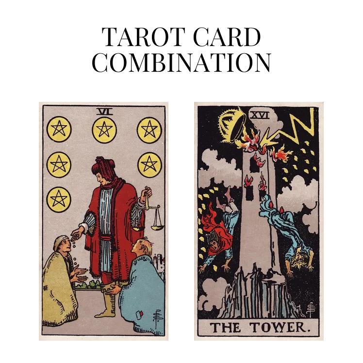 six of pentacles and the tower tarot cards combination meaning