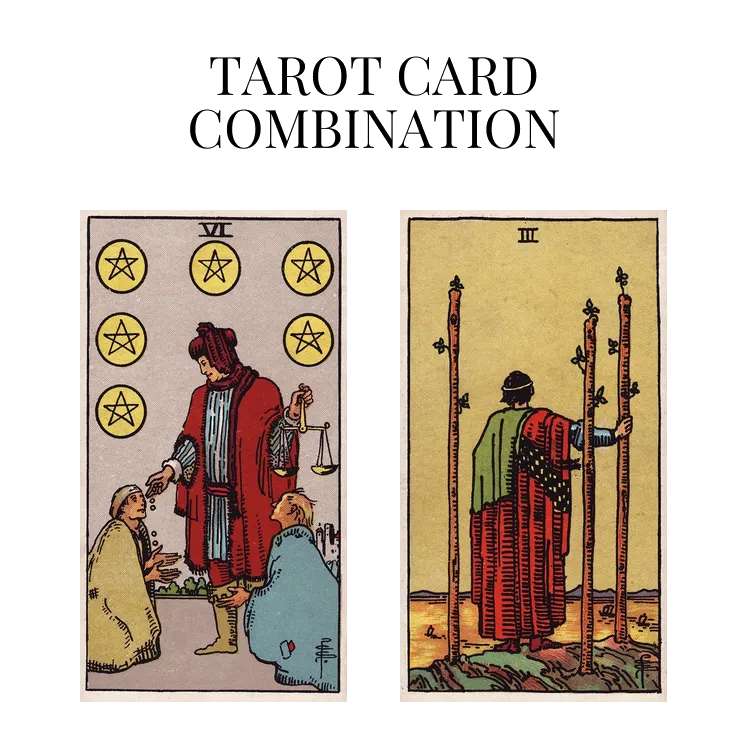 six of pentacles and three of wands tarot cards combination meaning