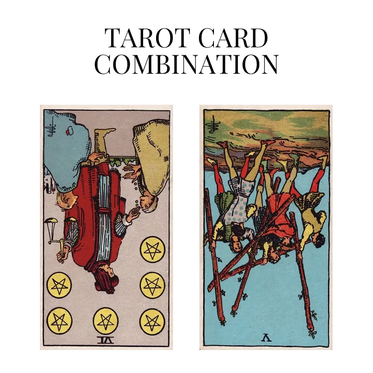 six of pentacles reversed and five of wands reversed tarot cards combination meaning
