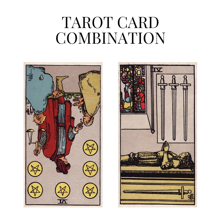 six of pentacles reversed and four of swords tarot cards combination meaning