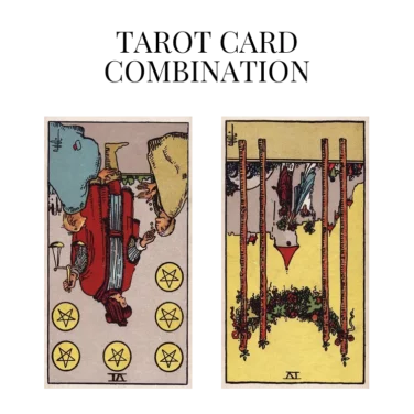 six of pentacles reversed and four of wands reversed tarot cards combination meaning