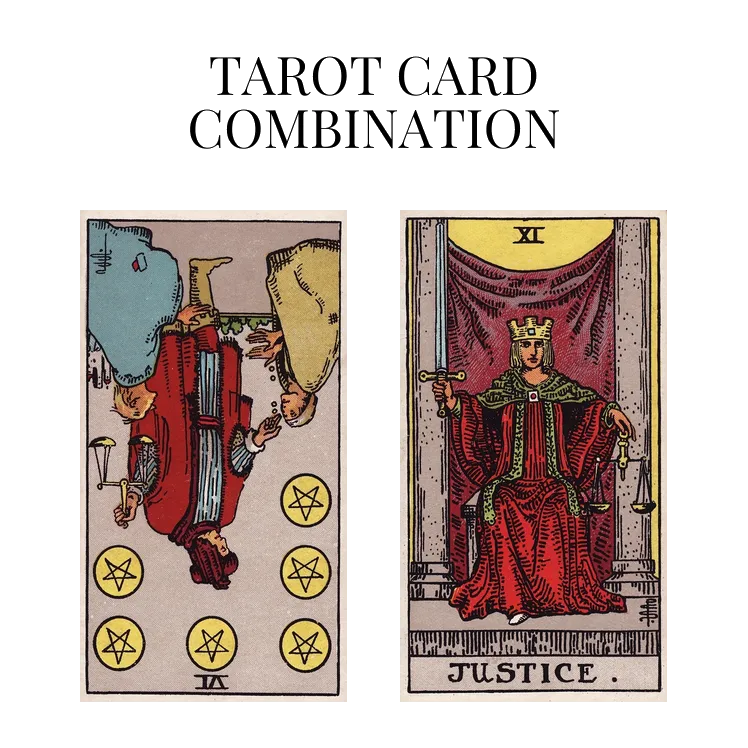 six of pentacles reversed and justice tarot cards combination meaning