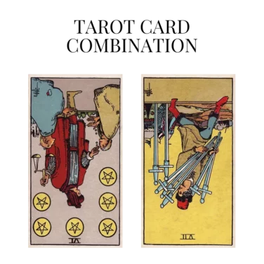 six of pentacles reversed and seven of swords reversed tarot cards combination meaning