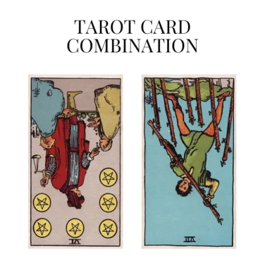 six of pentacles reversed and seven of wands reversed tarot cards combination meaning