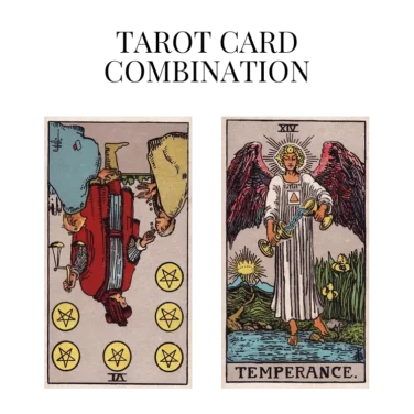 six of pentacles reversed and temperance tarot cards combination meaning