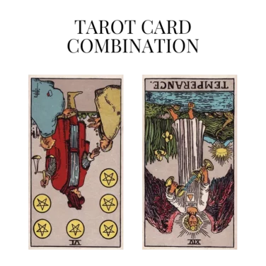 six of pentacles reversed and temperance reversed tarot cards combination meaning