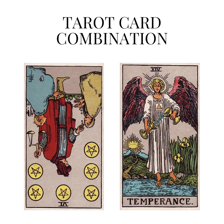 six of pentacles reversed and temperance tarot cards combination meaning
