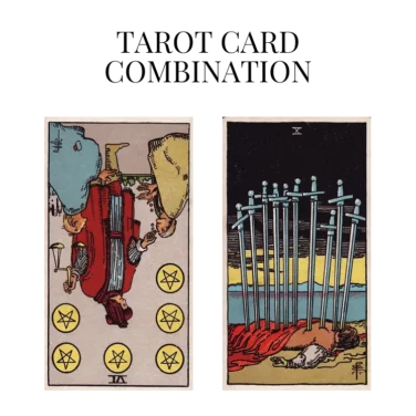 six of pentacles reversed and ten of swords tarot cards combination meaning
