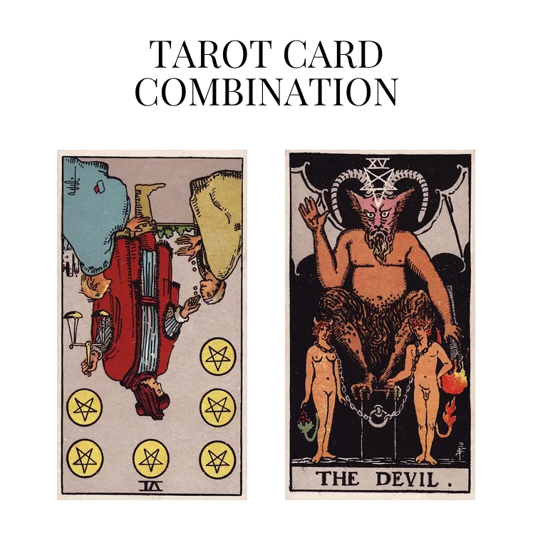 six of pentacles reversed and the devil tarot cards combination meaning