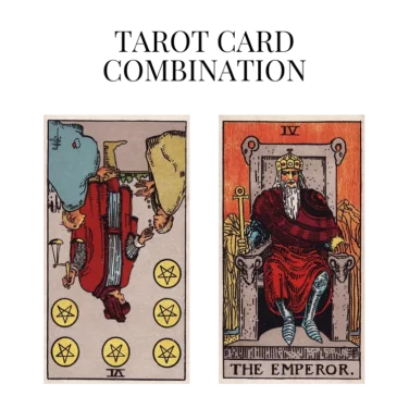 six of pentacles reversed and the emperor tarot cards combination meaning