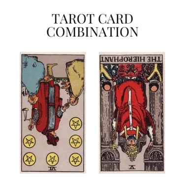 six of pentacles reversed and the hierophant reversed tarot cards combination meaning