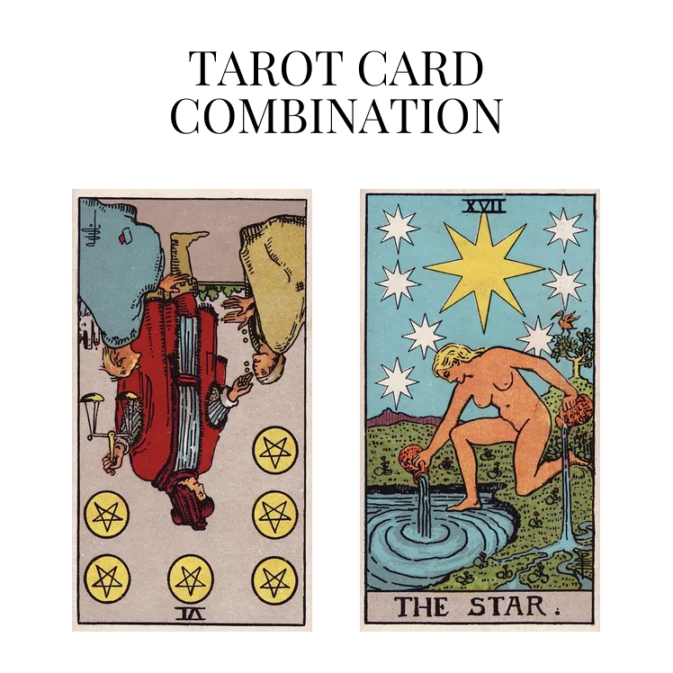 six of pentacles reversed and the star tarot cards combination meaning