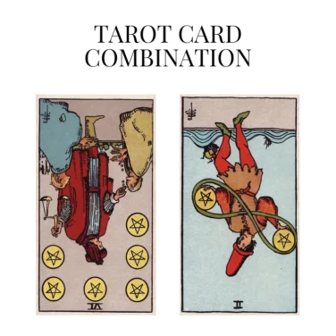 six of pentacles reversed and two of pentacles reversed tarot cards combination meaning