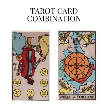 six of pentacles reversed and wheel of fortune tarot cards combination meaning