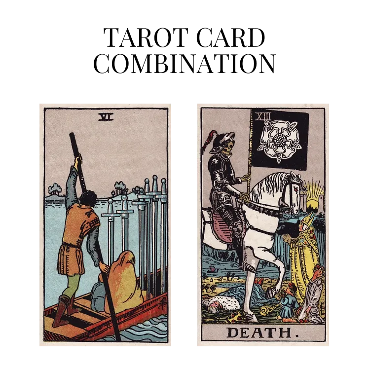 six of swords and death tarot cards combination meaning