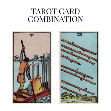 six of swords and eight of wands tarot cards combination meaning