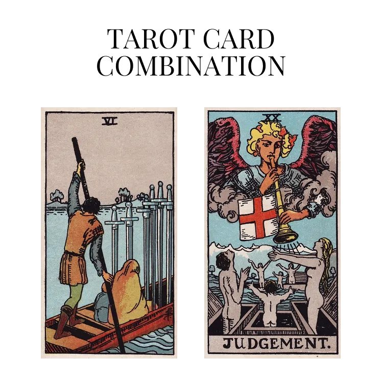 six of swords and judgement tarot cards combination meaning
