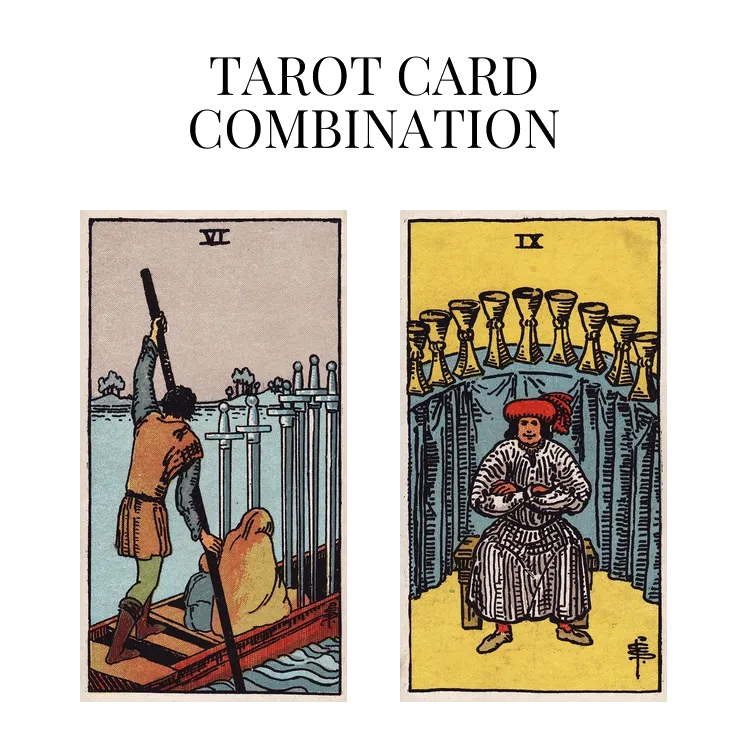 six of swords and nine of cups tarot cards combination meaning