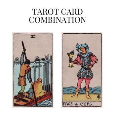 six of swords and page of cups tarot cards combination meaning