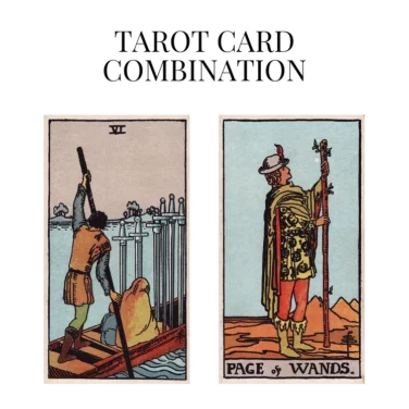 six of swords and page of wands tarot cards combination meaning