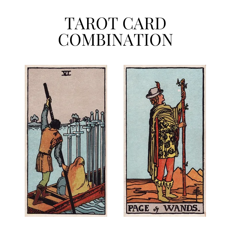 six of swords and page of wands tarot cards combination meaning