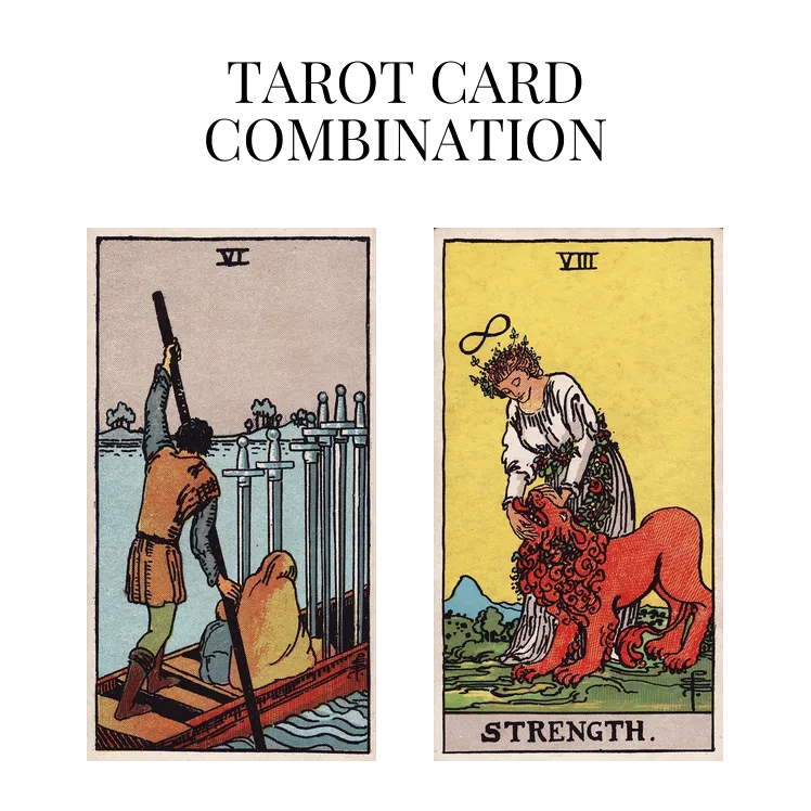 six of swords and strength tarot cards combination meaning