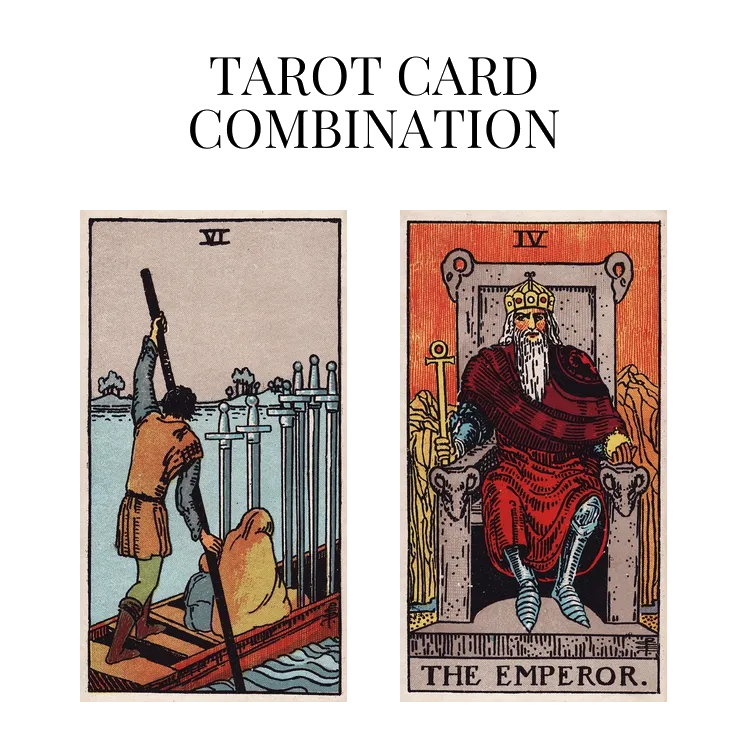 six of swords and the emperor tarot cards combination meaning