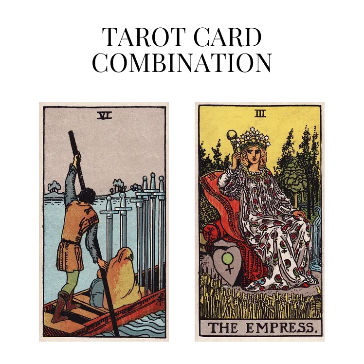six of swords and the empress tarot cards combination meaning