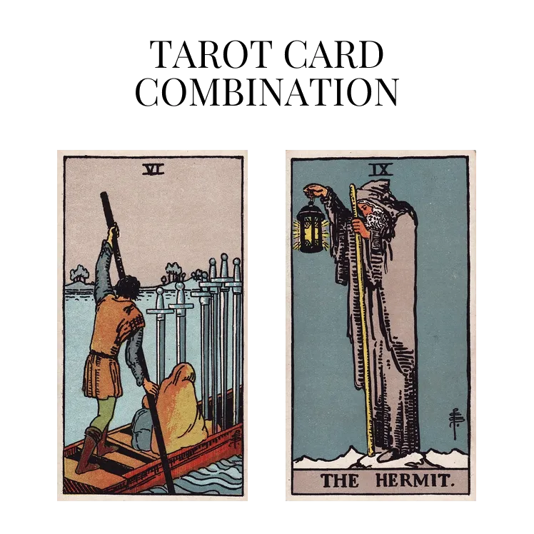 six of swords and the hermit tarot cards combination meaning