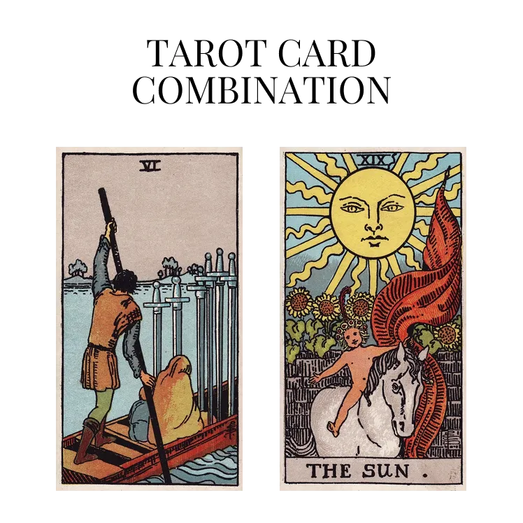six of swords and the sun tarot cards combination meaning