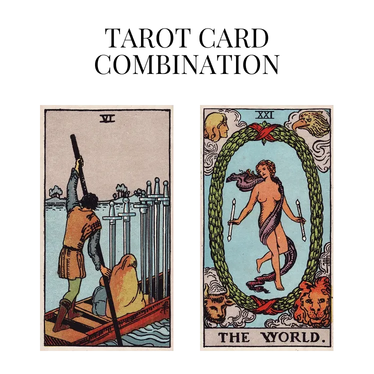 six of swords and the world tarot cards combination meaning